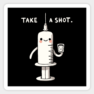 Take a Shot Medicine Pun Design Magnet